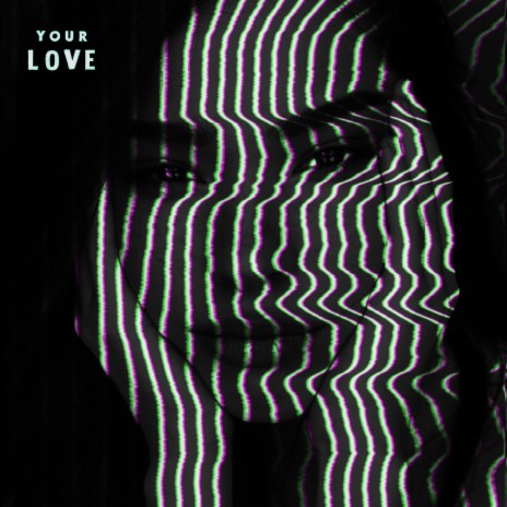 Your Love | Boomplay Music