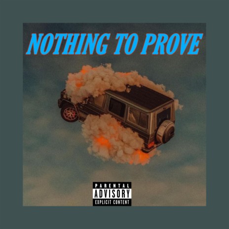 Nothing To Prove | Boomplay Music