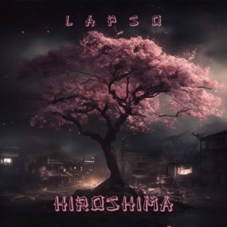 Hiroshima lyrics | Boomplay Music