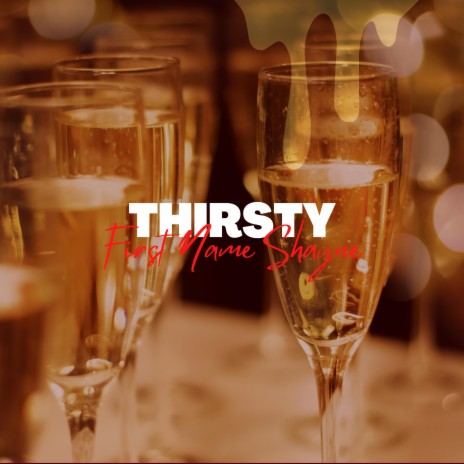 Thirsty | Boomplay Music