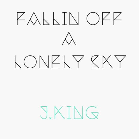Fallin Off A Lonely Sky | Boomplay Music