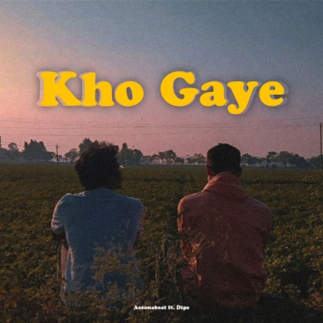 Kho Gaye ft. dips | Boomplay Music