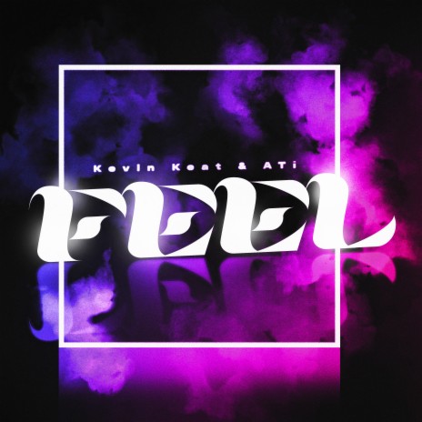 FEEL ft. ATi | Boomplay Music