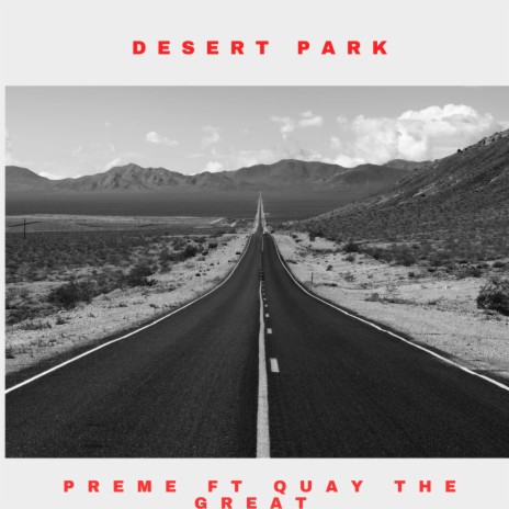 DESERT PARK ft. QUAY THE GREAT | Boomplay Music