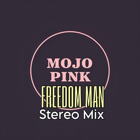 Freedom Man (Stereo Mix) | Boomplay Music