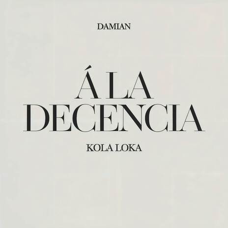 A LA DECENCIA ft. Damian The Lion | Boomplay Music