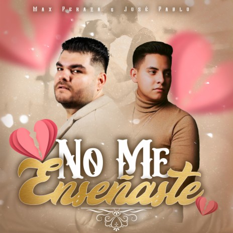 No Me Enseñaste ft. José Pablo | Boomplay Music