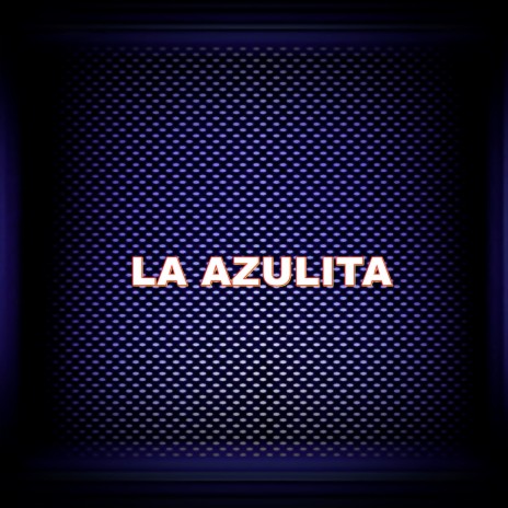 LA AZULITA | Boomplay Music