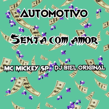 AUTOMOTIVO SENTA COM AMOR ft. Mc Mickey Sp | Boomplay Music