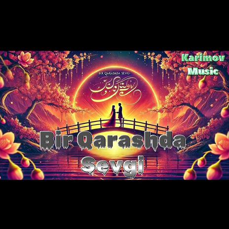 Bir Qarashda Sevgi | Boomplay Music