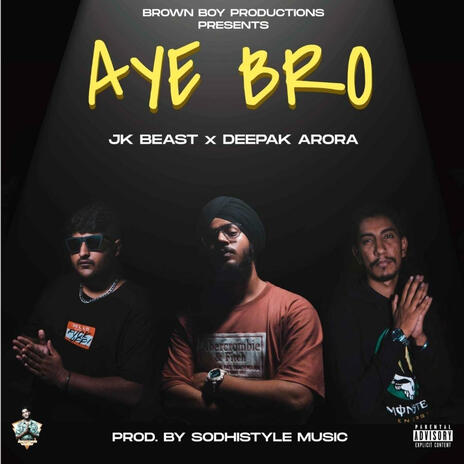 Aye Bro (JK BEAST SODHISTYLE MUSIC ASLI ARORA) | Boomplay Music