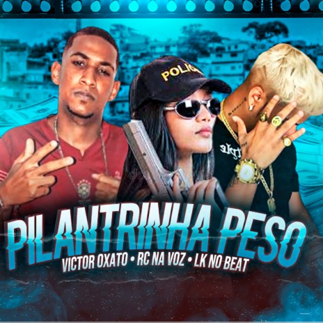 Pilantrinha Peso ft. RC na Voz, LK no Beat & mc faela | Boomplay Music