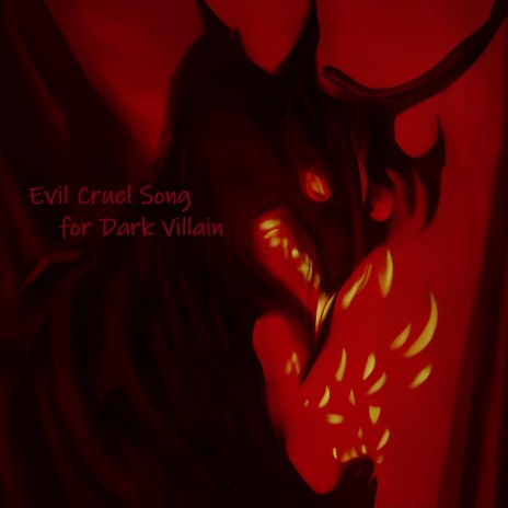 Evil Cruel Song for Dark Villain | Boomplay Music