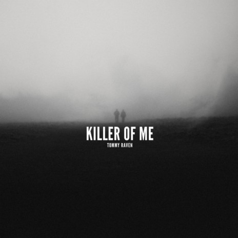 The Killer Of Me | Boomplay Music