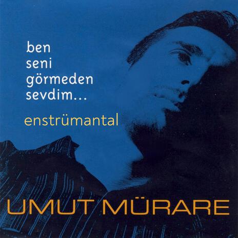 Ben Seni Görmeden Sevdim (Enstrümantal) | Boomplay Music