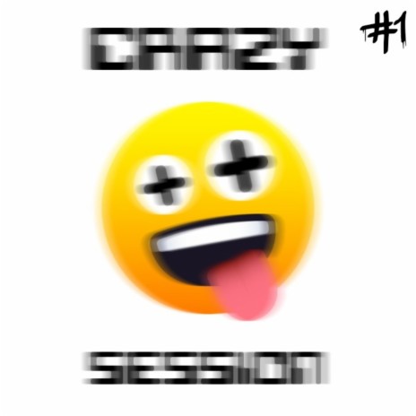 Crazy Session #1 | Boomplay Music