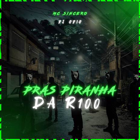 PRAS PIRANHA DA R100 ft. Mc Sincero | Boomplay Music