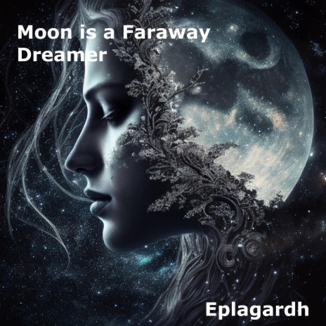 Moon is a Faraway Dreamer | Boomplay Music