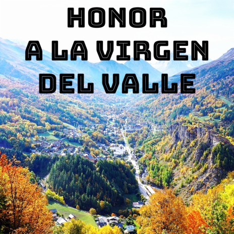 Honor a la Virgen del Valle ft. Grupo Nueva Vida | Boomplay Music