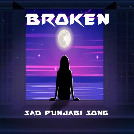 Broken Sad Punjabi | Boomplay Music