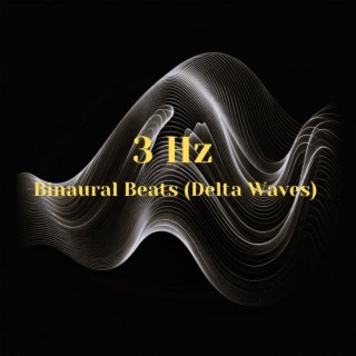 3 Hz Binaural Beats (Delta Waves)