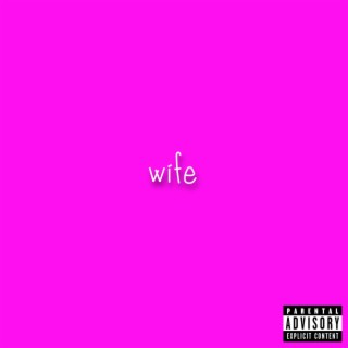 wife lyrics | Boomplay Music