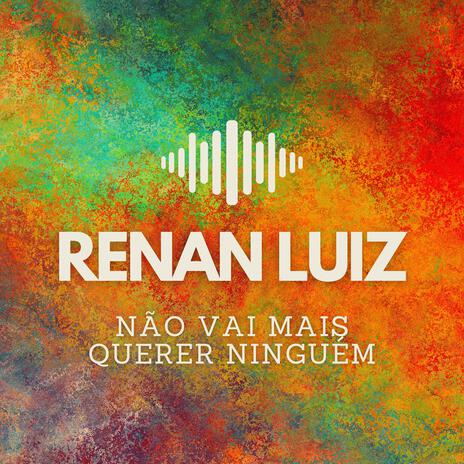 Não Vai Mais Querer Ninguém | Boomplay Music