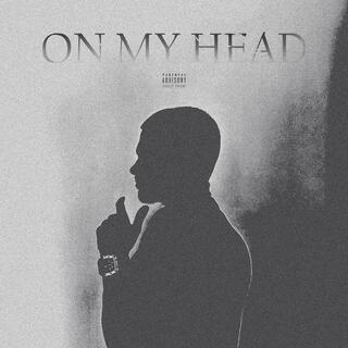 On My Head lyrics | Boomplay Music