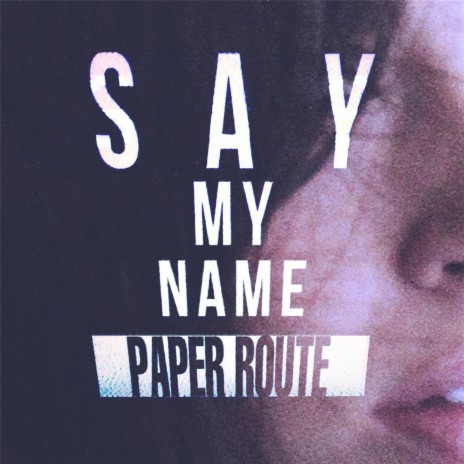 Say My Name | Boomplay Music