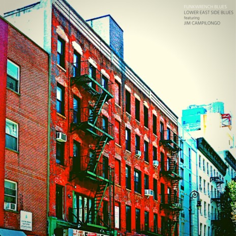 Lower East Side Blues ft. Jim Campilongo | Boomplay Music