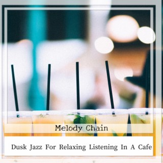Dusk Jazz For Relaxing Listening In A Cafe