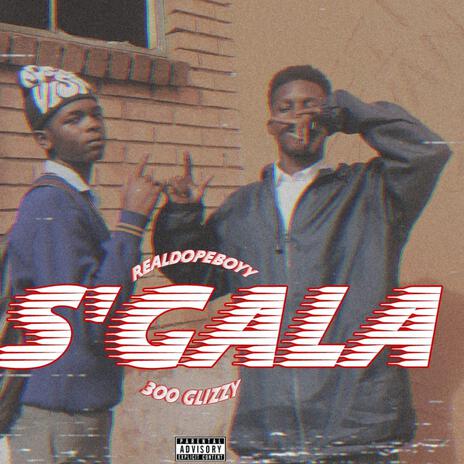 S'GALA ft. 300 Glizzy | Boomplay Music