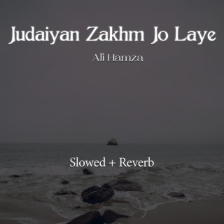 Judaiyan Zakhm Jo Laye Lofi