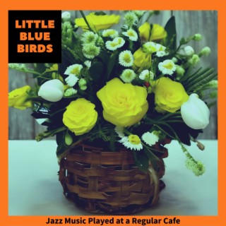 Jazz Music Played at a Regular Cafe