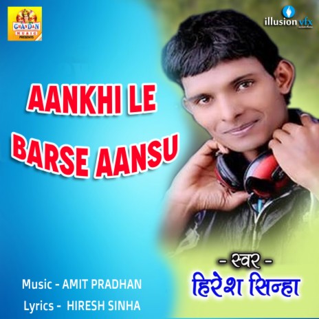 AANKHI LE BARSE AANSU | Boomplay Music