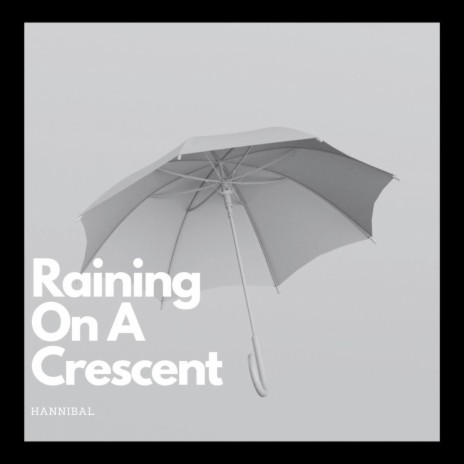 Raining On A Crescent | Boomplay Music