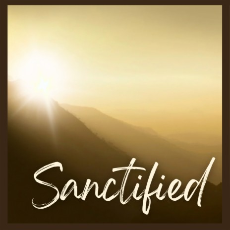 Sanctified ft. Savannah Williams | Boomplay Music