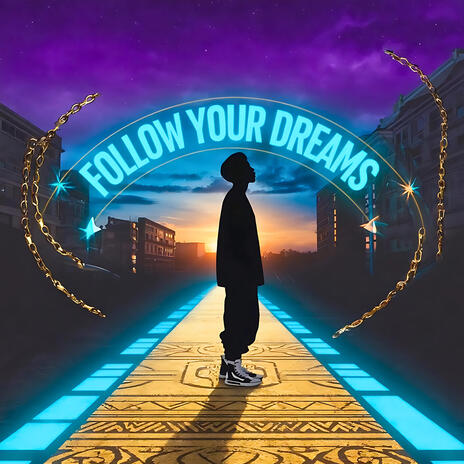 Follow Your Dreams | Boomplay Music