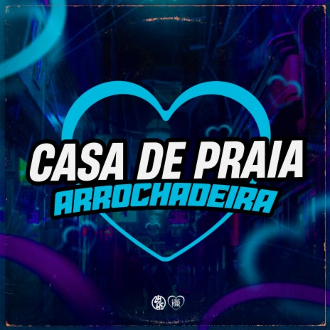 Casa de Praia (Arrochadeira) ft. MC AJATO & mc gw | Boomplay Music