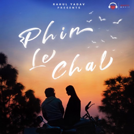 Phir Le Chal (From Heartsic Music) | Boomplay Music