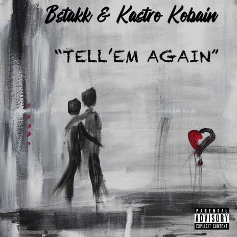 Tell'em Again ft. Kastro Kobain | Boomplay Music