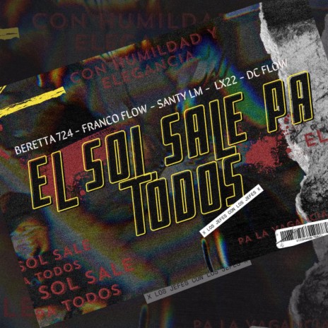 El Sol Sale Pa Todos ft. Dc Flow Santy Lm Franco Flow Lx22 | Boomplay Music