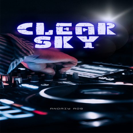 Clear Sky | Boomplay Music