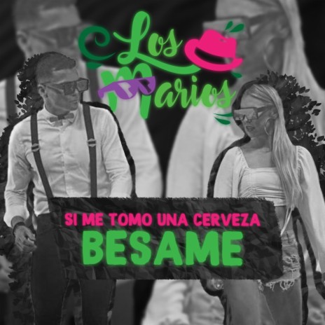 Si me tomo una cerveza/Besame (Remix Cachengue) | Boomplay Music