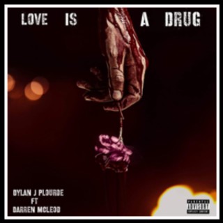 Love Is A Drug