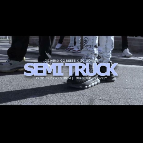 Semi Truck ft. GG Reese & Lil Wonnie