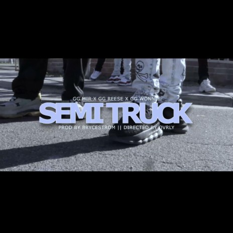 Semi Truck ft. GG Reese & Lil Wonnie | Boomplay Music