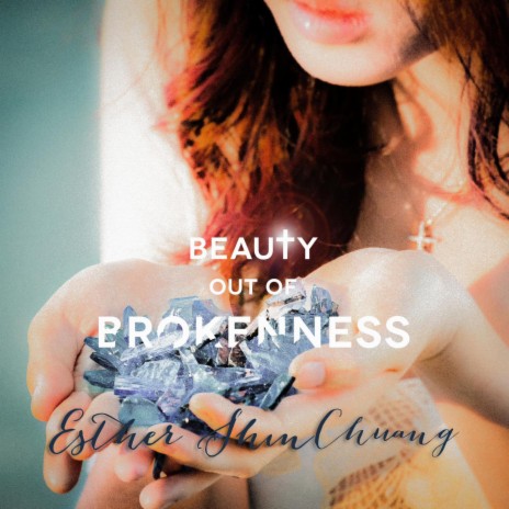 Beauty out of Brokenness