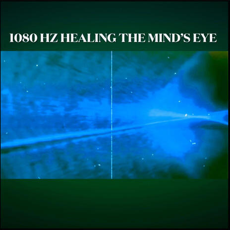 1080 Hz Healing The Mind's Eye | Boomplay Music