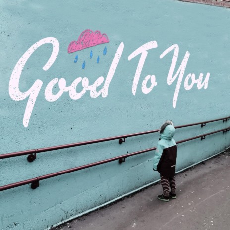 Good To You | Boomplay Music